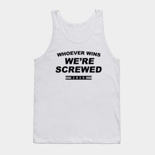 We’re Screwed 2020 Tank Top